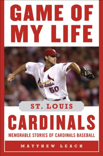 Game of My Life St. Louis Cardinals Memorable Stories of Cardinals Baseball N/A 9781613210727 Front Cover