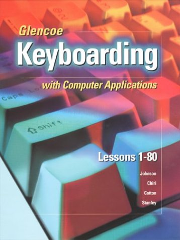 Glencoe Keyboarding with Computer Applications Lessons 1-80  2000 (Student Manual, Study Guide, etc.) 9780028041728 Front Cover