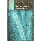 Projection of the Astral Body   1968 9780090392728 Front Cover