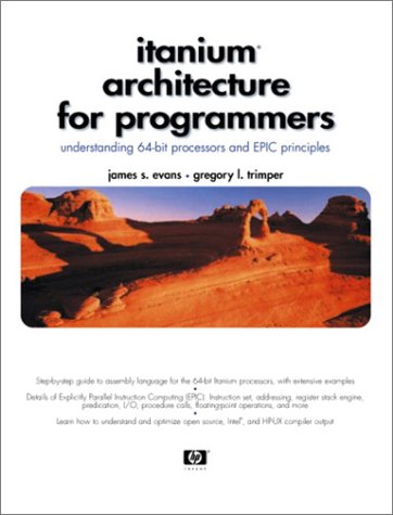 Itanium Architecture for Programmers Understanding 64-Bit Processors and EPIC Principles  2003 9780131013728 Front Cover