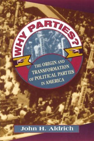 Why Parties? The Origin and Transformation of Political Parties in America  1995 9780226012728 Front Cover