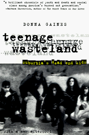 Teenage Wasteland Suburbia's Dead End Kids  1998 9780226278728 Front Cover