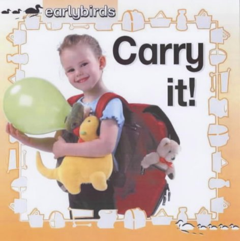 Carry It! (Early Birds) N/A 9780237522728 Front Cover