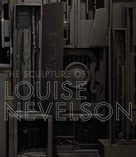Sculpture of Louise Nevelson Constructing a Legend  2007 9780300121728 Front Cover