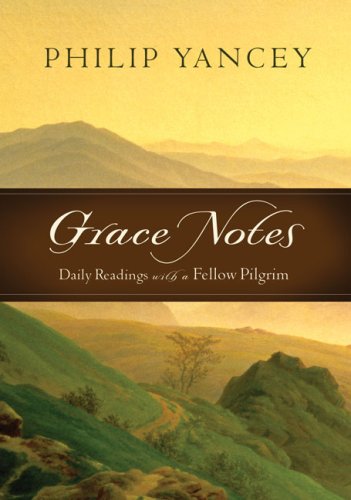 Grace Notes Daily Readings with a Fellow Pilgrim  2009 9780310287728 Front Cover