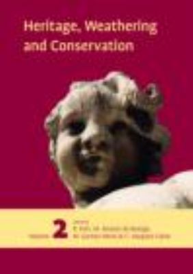 Heritage, Weathering and Conservation, Two Volume Set Proceedings of the International Heritage, Weathering and Conservation Conference (HWC-2006), 21-24 June 2006, Madrid, Spain  2006 9780415412728 Front Cover