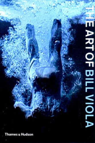 Art of Bill Viola   2004 9780500284728 Front Cover