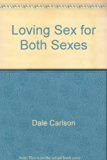 Loving Sex for Both Sexes : Straight Talk for Teen-Agers N/A 9780531028728 Front Cover