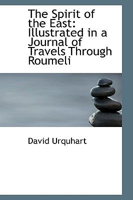 The Spirit of the East: Illustrated in a Journal of Travels Through Roumeli  2008 9780554520728 Front Cover