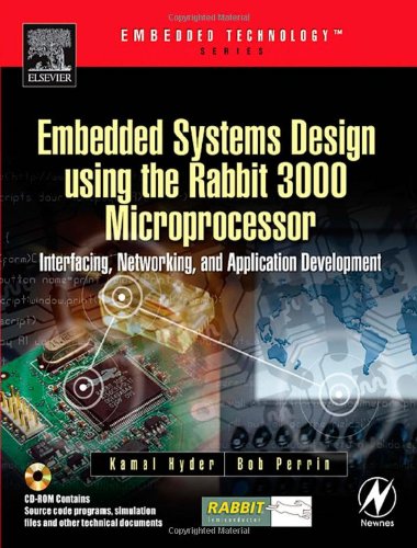 Embedded Systems Design Using the Rabbit 3000 Microprocessor Interfacing, Networking, and Application Development  2005 9780750678728 Front Cover