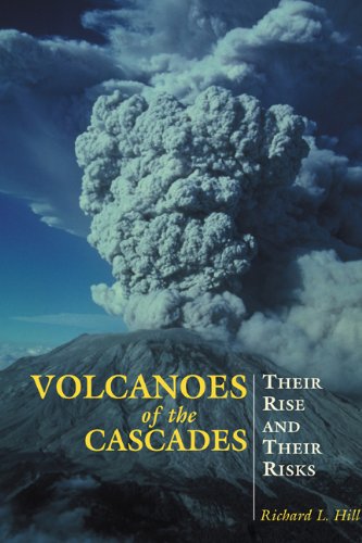 Volcanoes of the Cascades Their Rise and Their Risks  2004 9780762730728 Front Cover