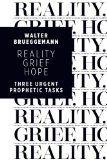 Reality, Grief, Hope Three Urgent Prophetic Tasks  2014 9780802870728 Front Cover