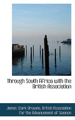 Through South Africa With the British Association:   2009 9781103839728 Front Cover