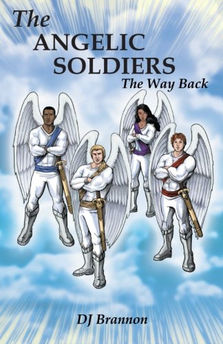 The Angelic Soldiers: The Way Back  2012 9781449759728 Front Cover