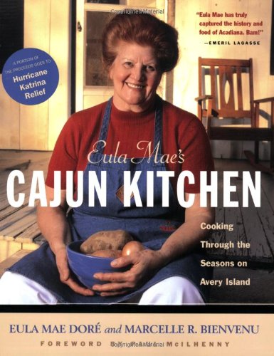 Eula Mae's Cajun Kitchen Cooking Through the Seasons on Avery Island  2007 9781558323728 Front Cover