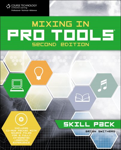 Mixing in Pro Tools Skill Pack 2nd 2010 9781598639728 Front Cover