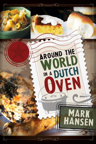 Around the World in a Dutch Oven:   2013 9781599559728 Front Cover