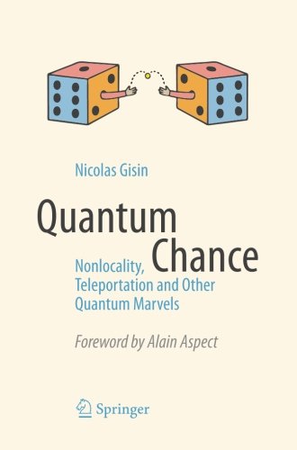 Quantum Chance Nonlocality, Teleportation and Other Quantum Marvels  2014 9783319054728 Front Cover