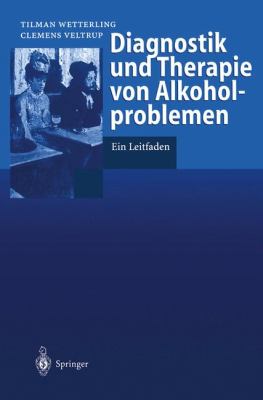 Diagnostik Und Therapie Von Alkoholproblemen: Ein Leitfaden  1997 9783540625728 Front Cover