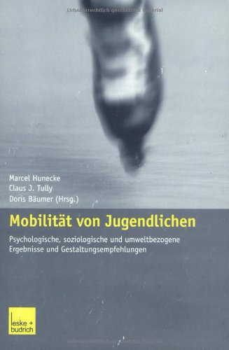 Mobilität Von Jugendlichen: Psychologische, Soziologische Und Umweltbezogene Ergebnisse Und Gestaltungsempfehlungen  2002 9783810036728 Front Cover