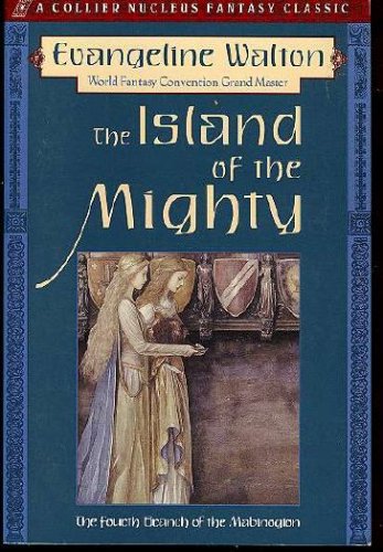 Island of the Mighty The Fourth Branch of the Mabinogion N/A 9780020264729 Front Cover