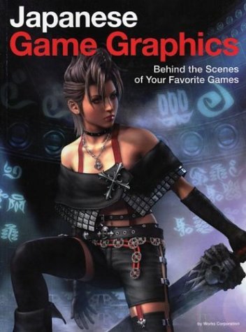 Japanese Game Graphics Behind the Scenes of Your Favorite Games  2004 9780060567729 Front Cover