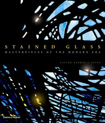 Stained Glass Masterpieces of the Modern Era  2007 9780500513729 Front Cover