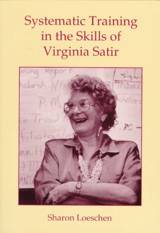 Systematic Training in the Skills of Virginia Satir   1998 9780534231729 Front Cover