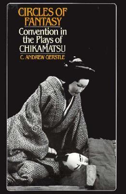 Circles of Fantasy Convention in the Plays of Chikamatsu N/A 9780674131729 Front Cover
