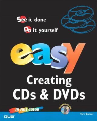 Easy Creating CDs and DVDs   2004 9780789729729 Front Cover