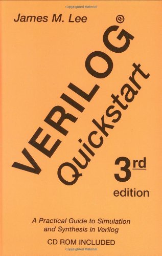Verilogï¿½ Quickstart A Practical Guide to Simulation and Synthesis in Verilog 3rd 2002 (Revised) 9780792376729 Front Cover