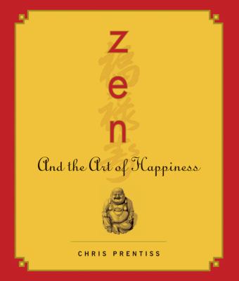 Zen and the Art of Happiness:  2011 9780943015729 Front Cover