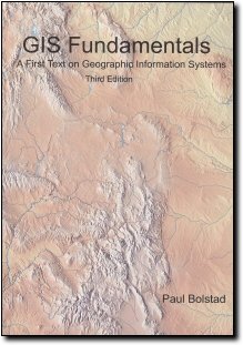 Gis Fundamentals: A First Text on Geographic Information Systems 3rd 2007 9780971764729 Front Cover