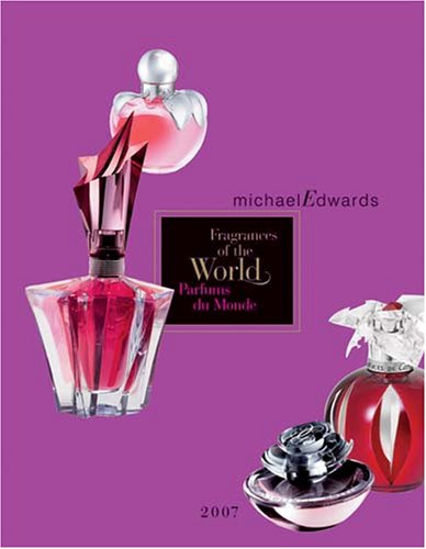 Fragrances of the World 2007: Parfums Du Monde  2006 9780975609729 Front Cover