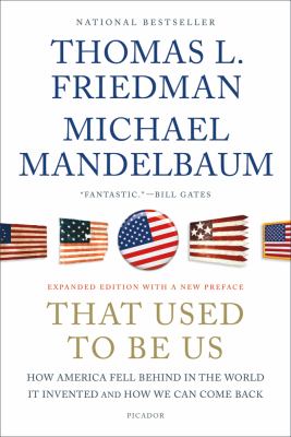 That Used to Be Us How America Fell Behind in the World It Invented and How We Can Come Back N/A 9781250013729 Front Cover