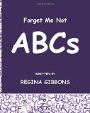 Forget Me Not: ABCs  N/A 9781453881729 Front Cover
