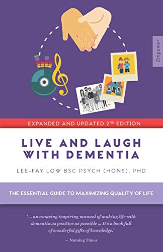 Live and Laugh with Dementia The Essential Guide to Maximizing Quality of Life 2nd 2018 9781925335729 Front Cover