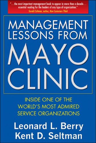 Management Lessons from Mayo Clinic: Inside One of the World's Most Admired Service Organizations   2008 9780071590730 Front Cover