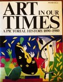Art in Our Times : A Pictorial History 1890-1980 N/A 9780155034730 Front Cover