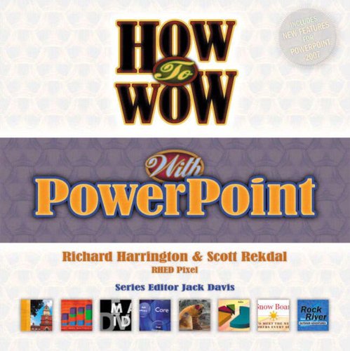 How to Wow with PowerPoint   2007 9780321495730 Front Cover