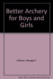 Better Archery for Boys and Girls N/A 9780396071730 Front Cover