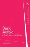 Basic Arabic A Grammar and Workbook  2014 9780415587730 Front Cover