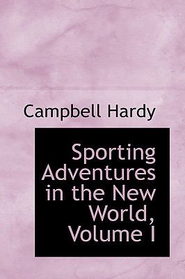 Sporting Adventures in the New World:   2008 9780554608730 Front Cover