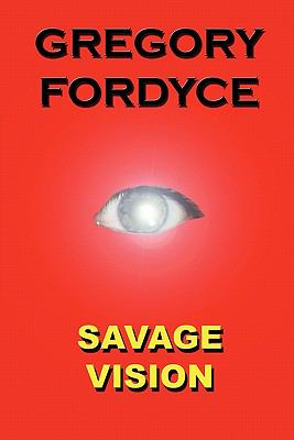 Savage Vision  N/A 9780557595730 Front Cover