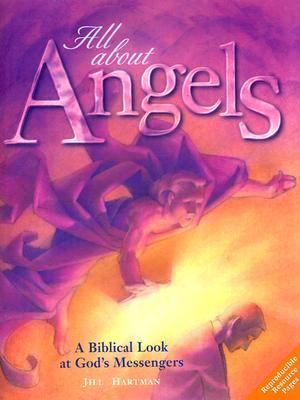 All about Angels : A Biblical Look at God's Messengers N/A 9780570068730 Front Cover