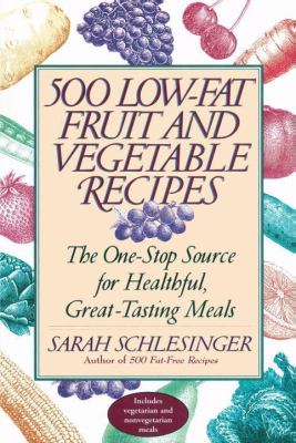 500 Low-Fat Fruit and Vegetable Recipes The One-Stop Source for Heathful, Great-Tasting Meals N/A 9780679761730 Front Cover