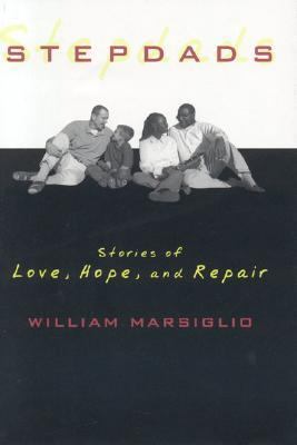 Stepdads Stories of Love, Hope, and Repair  2003 9780742526730 Front Cover