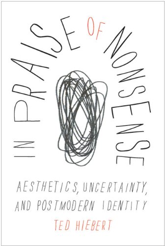 In Praise of Nonsense Aesthetics, Uncertainty, and Postmodern Identity  2012 9780773539730 Front Cover