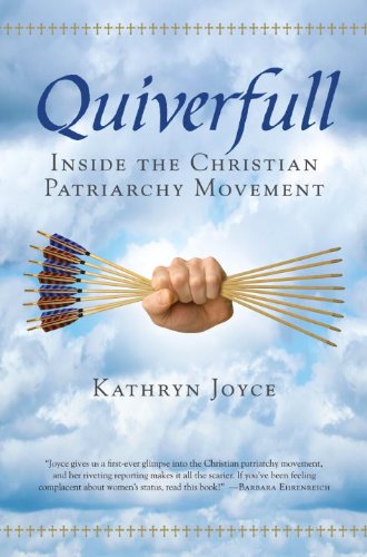 Quiverfull Inside the Christian Patriarchy Movement N/A 9780807010730 Front Cover