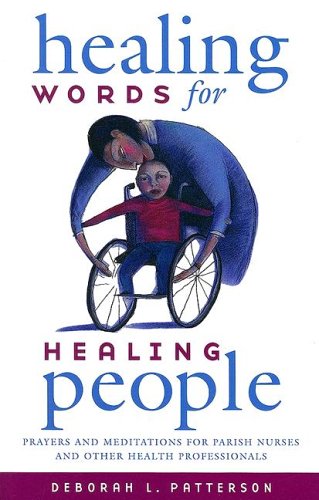 Healing Words for Healing People Prayers and Meditations for Parish Nurses and Other Health Professionals  2005 9780829816730 Front Cover